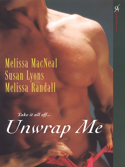 Title details for Unwrap Me by Melissa Macneal - Available